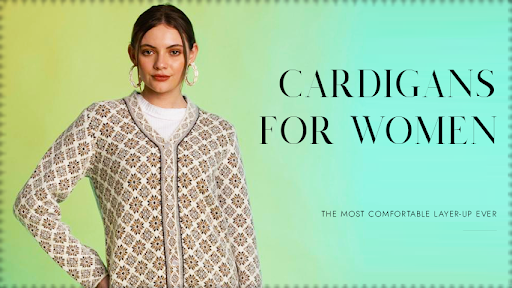 Cardigans For Women: The Most Comfortable Layer-Up Ever