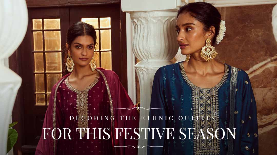 Decoding The Ethnic Outfits For This Festive Season